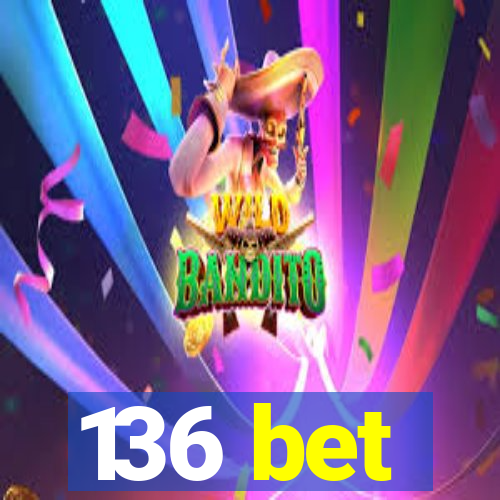 136 bet